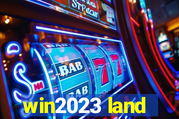 win2023 land